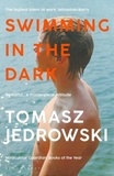Tomasz Jedrowski - Swimming in the Dark.
