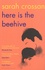 Sarah Crossan - Here is the Beehive.
