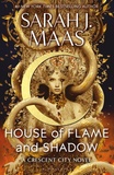 Sarah J. Maas - Crescent City Tome 3 : House of Flame and Shadow.