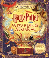 Peter Goes et Louise Lockhart - The Harry Potter Wizarding Almanac - The official magical companion to J.K. Rowling's Harry Potter books.