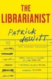 Patrick deWitt - The Librarianist.
