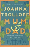 Joanna Trollope - Mum & Dad.