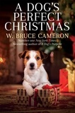 W. Bruce Cameron - A Dog's Perfect Christmas.
