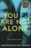 Greer Hendricks et Sarah Pekkanen - You Are Not Alone.