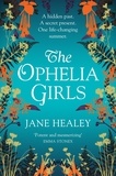 Jane Healey - The Ophelia Girls - The Most Immersive, Intoxicating Read of the Year.