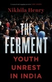Nikhila Henry - The Ferment: Youth Unrest in India.