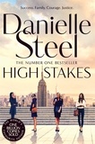 Danielle Steel - High Stakes - A riveting novel about the price of success from the billion copy bestseller.