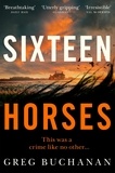 Greg Buchanan - Sixteen Horses - a BBC Two Between the Covers Book Club pick.