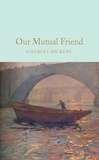 Charles Dickens et Lucinda Dickens Hawksley - Our Mutual Friend.