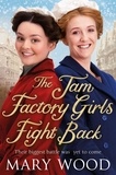 Mary Wood - The Jam Factory Girls Fight Back.