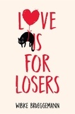 Wibke Brueggemann - Love is for Losers.