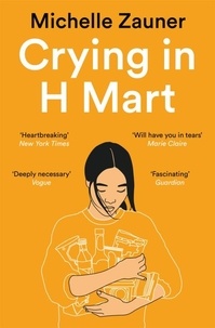 Michelle Zauner - Crying in H Mart - The Number One New York Times Bestseller.
