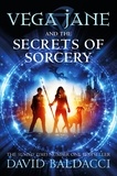 David Baldacci et Tomislav Tomic - Vega Jane and the Secrets of Sorcery.