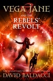 David Baldacci et Tomislav Tomic - Vega Jane and the Rebels' Revolt.