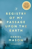 Daniel Mason - A Registry of My Passage Upon the Earth.