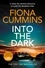 Fiona Cummins - Into the Dark - Shortlisted for the 2023 Crime Novel of the Year.