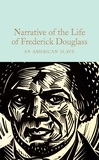 Frederick Douglass - Narrative of the Life of Frederick Douglass - An American Slave.