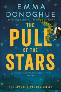 Emma Donoghue - The Pull of the Stars - The Richard &amp; Judy Book Club Pick and Sunday Times Bestseller.