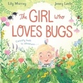 Lily Murray - The Girl Who LOVES Bugs.