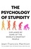 Jean-François Marmion - The Psychology of Stupidity - Explained by Some of the World's Smartest People.