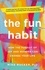 Mike Rucker - The Fun Habit - How the Pursuit of Joy and Wonder Can Change Your Life.