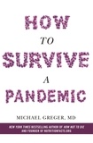 Michael Greger - How to Survive a Pandemic.