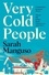 Sarah Manguso - Very Cold People.