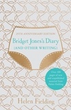 Helen Fielding - Bridget Jones's Diary (And Other Writing) - 25th Anniversary Edition.