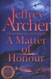 Jeffrey Archer - A Matter of Honour.