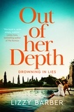 Lizzy Barber - Out Of Her Depth - A Thrilling Richard &amp; Judy Book Club Pick.