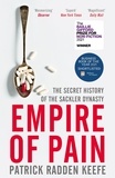 Patrick Radden Keefe - Empire of Pain - The Secret History of the Sackler Dynasty.