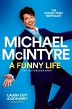 Michael McIntyre - A Funny Life - The Sunday Times Bestseller.