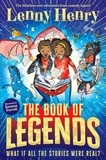 Lenny Henry et Keenon Ferrell - The Book of Legends - A hilarious and fast-paced quest adventure from bestselling comedian Lenny Henry.