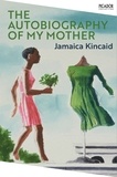 Jamaica Kincaid - The Autobiography of My Mother.