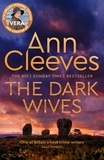 Ann Cleeves - The Dark Wives - DI Vera Stanhope returns in a new thrilling mystery from the Sunday Times #1 Bestseller.
