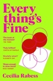 Cecilia Rabess - Everything's Fine - The completely addictive juicy summer read.