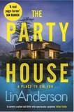 Lin Anderson - The Party House - An Atmospheric and Twisty Thriller Set in the Scottish Highlands.