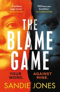 Sandie Jones - The Blame Game - A page-turningly addictive psychological thriller from the author of the Reese Witherspoon Book Club pick The Other Woman.