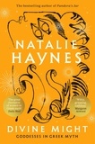 Natalie Haynes - Divine Might - Goddesses in Greek Myth.
