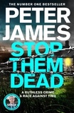 Peter James - Stop Them Dead - New crimes, new villains, Roy Grace returns....