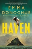 Emma Donoghue - Haven - From the Sunday Times bestselling author of Room.