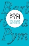 Barbara Pym - The Sweet Dove Died.