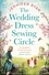 Jennifer Ryan - The Wedding Dress Sewing Circle - A heartwarming nostalgic World War Two novel inspired by real events.