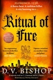 D. V. Bishop - Ritual of Fire - From The Crime Writers' Association Historical Dagger Winning Author.