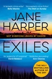 Jane Harper - Exiles - The Page-turning Final Aaron Falk Mystery from the No. 1 Bestselling Author of The Dry and Force of Nature.