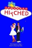 J.F. Murray - Hitched - Bridesmaids meets The Hangover, this is the funniest rom com you'll read this year!.