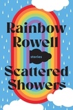 Rainbow Rowell et Jim Tierney - Scattered Showers - Nine Beautiful Short Stories.