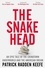 Patrick Radden Keefe - The Snakehead - An Epic Tale of the Chinatown Underworld and the American Dream.