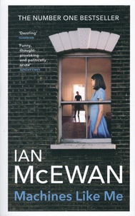 Ian McEwan - Machines Like Me - And People Like You.
