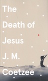 J. M. Coetzee - The Death of Jesus.